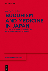 Buddhism and Medicine in Japan - Katja Triplett