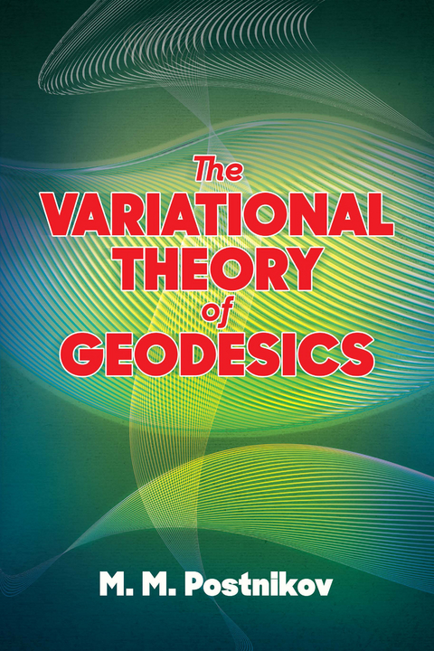 Variational Theory of Geodesics -  M. M. Postnikov