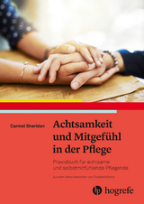 Achtsamkeit und Mitgefühl in der Pflege - Carmel Sheridan