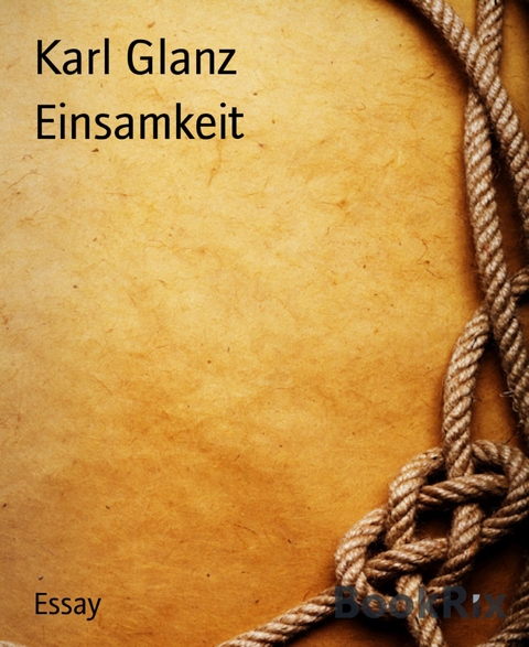 Einsamkeit - Karl Glanz