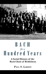 Bach for a Hundred Years -  Paul S. Larson