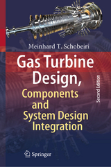 Gas Turbine Design, Components and System Design Integration - Meinhard T. Schobeiri