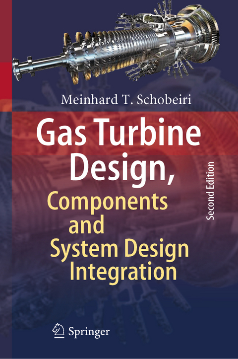 Gas Turbine Design, Components and System Design Integration - Meinhard T. Schobeiri