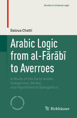 Arabic Logic from al-Fārābī to Averroes - Saloua Chatti