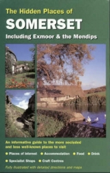 The Hidden Places of Somerset Including Exmoor and the Mendips - Scott, Shane; Scott, Shane