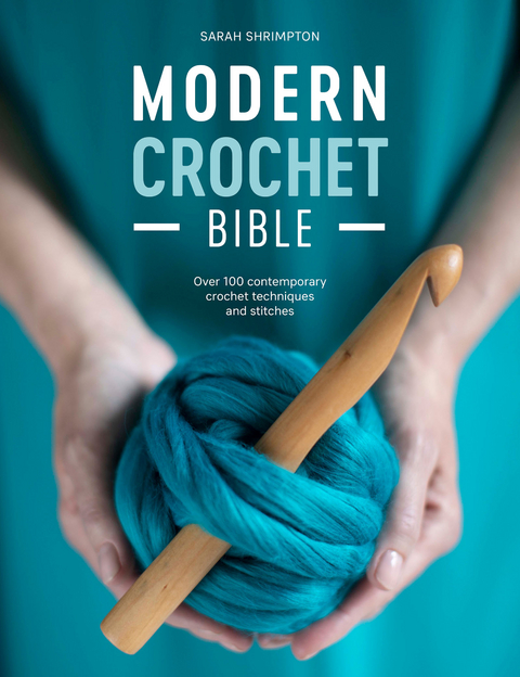 Modern Crochet Bible -  Sarah Shrimpton