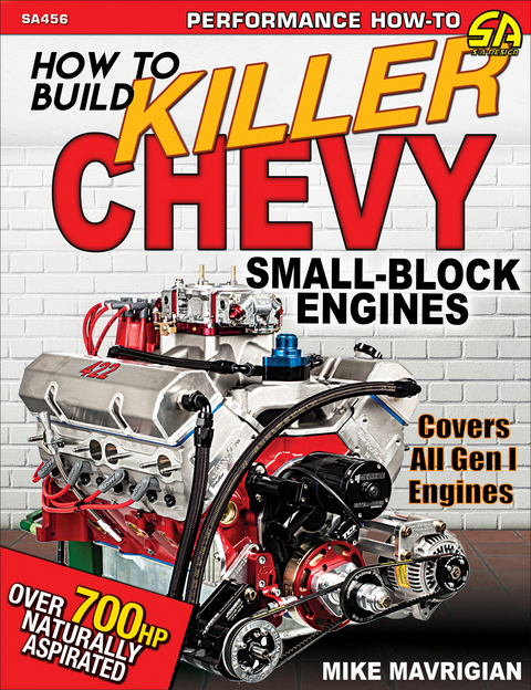 How to Build Killer Chevy Small-Block Engines -  Mike Mavrigian