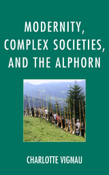 Modernity, Complex Societies, and the Alphorn -  Charlotte Vignau