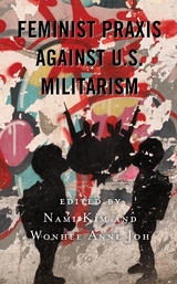 Feminist Praxis against U.S. Militarism - 