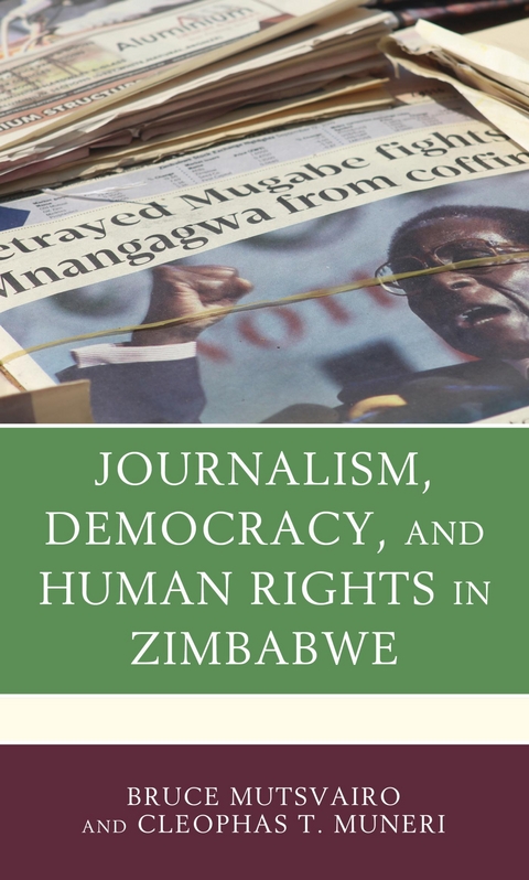 Journalism, Democracy, and Human Rights in Zimbabwe -  Cleophas T. Muneri,  Bruce Mutsvairo