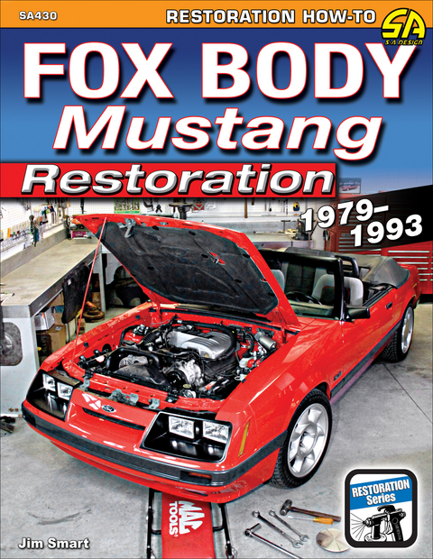 Fox Body Mustang Restoration 1979-1993 -  Jim Smart