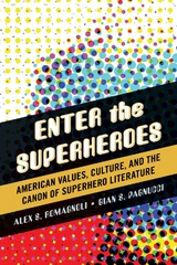 Enter the Superheroes -  Gian S. Pagnucci,  Alex S. Romagnoli