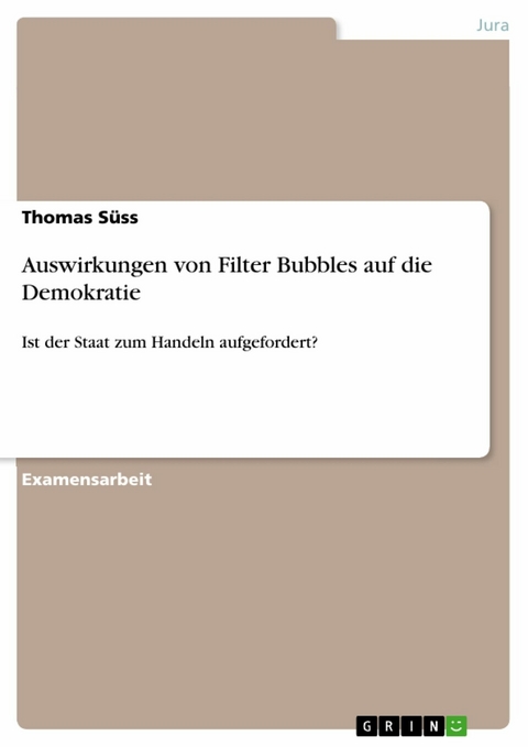 Auswirkungen von Filter Bubbles auf die Demokratie - Thomas Süss