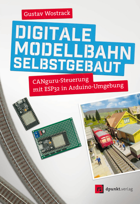 Digitale Modellbahn selbstgebaut -  Gustav Wostrack