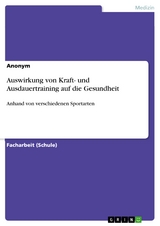 Auswirkung von Kraft- und Ausdauertraining auf die Gesundheit