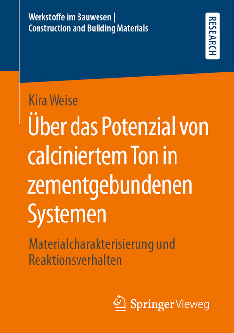 Über das Potenzial von calciniertem Ton in zementgebundenen Systemen - Kira Weise