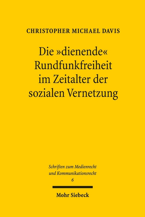 Die 'dienende' Rundfunkfreiheit im Zeitalter der sozialen Vernetzung -  Christopher Michael Davis