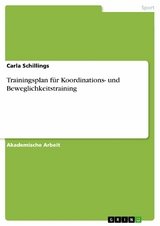 Trainingsplan für Koordinations- und Beweglichkeitstraining -  Carla Schillings