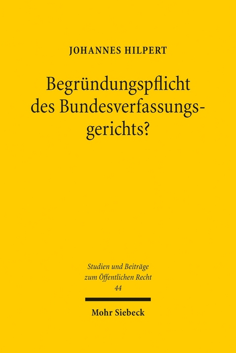 Begründungspflicht des Bundesverfassungsgerichts? -  Johannes Hilpert