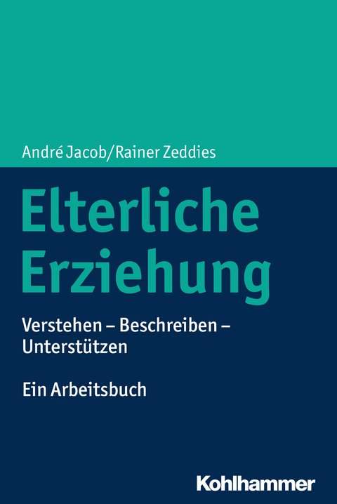 Elterliche Erziehung - André Jacob, Rainer Zeddies