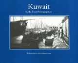 Kuwait by the First Photographers - Facey, William; Grant, Gillian