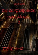 Die Geisterbande Pentalogie Teil 2 (Teile 6- 10) - Dennis Weiß