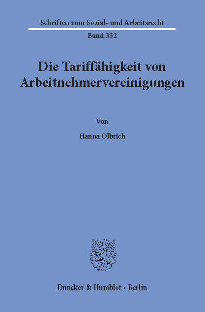 Die Tariffähigkeit von Arbeitnehmervereinigungen. -  Hanna Olbrich