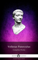 Delphi Complete Works of Velleius Paterculus (Illustrated) - Velleius Paterculus