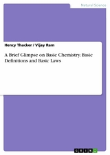 A Brief Glimpse on Basic Chemistry. Basic Definitions and Basic Laws - Hency Thacker, Vijay Ram