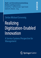 Realizing Digitization-Enabled Innovation - Stefan Michael Genennig