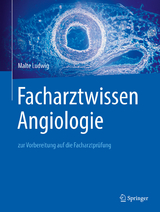 Facharztwissen Angiologie - Malte Ludwig