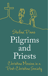 Pilgrims and Priests -  Stefan Paas