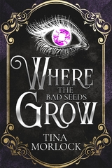 Where the Bad Seeds Grow - Tina Morlock, Stevie Morlock