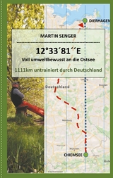 12°33´81´´E -  Voll umweltbewusst an die Ostsee - Martin Senger