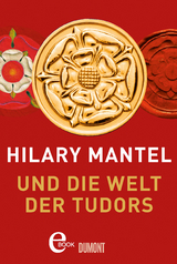 Hilary Mantel und die Welt der Tudors - Hilary Mantel