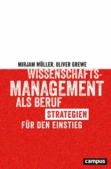 Wissenschaftsmanagement als Beruf -  Mirjam Müller,  Oliver Grewe