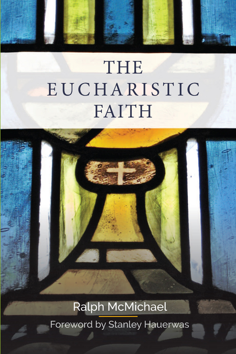 The Eucharistic Faith -  Mcmichael