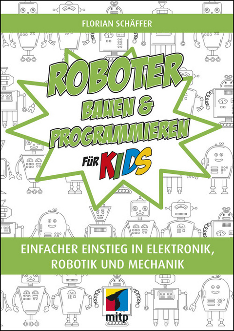 Roboter bauen und programmieren für Kids -  Florian Schäffer