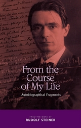 From the Course of My Life -  Rudolf Steiner