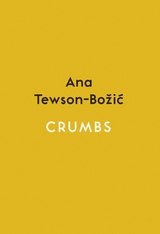 Crumbs - Ana Tewson-Božić