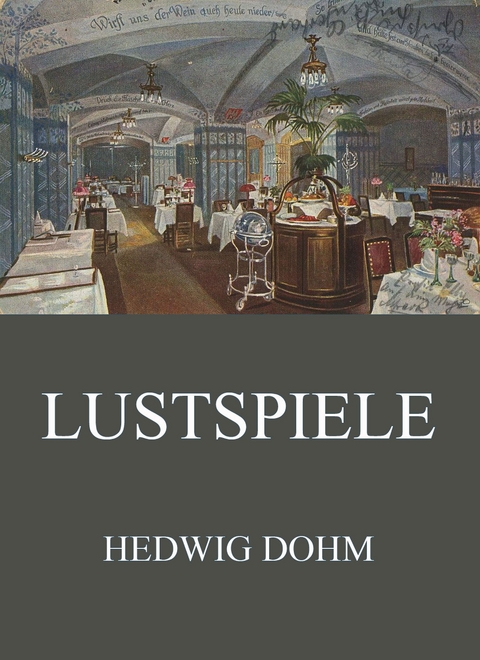 Lustspiele - Hedwig Dohm