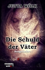 Die Schuld der Väter - Markus Kastenholz, Jutta Wölk, Azrael ap Cwanderay