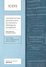 L’encadrement des doctorants dans les institutions théologiques évangéliques -  Kevin E. Lawson,  Ian J. Shaw