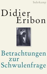 Betrachtungen zur Schwulenfrage - Didier Eribon