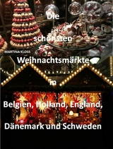 Die schönsten Weihnachtsmärkte in Belgien, Holland, Dänemark und Schweden, England - Martina Kloss