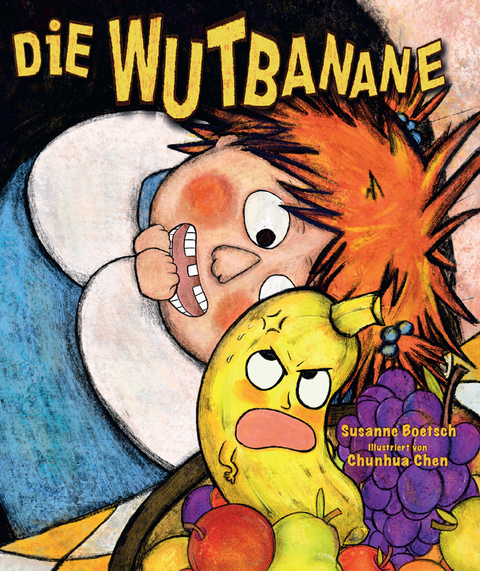 Die Wutbanane - Susanne Boetsch, Chunhua Chen