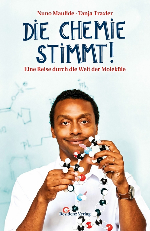 Die Chemie stimmt! - Nuno Maulide, Tanja Traxler