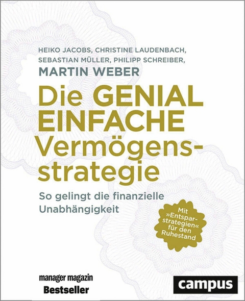 Die genial einfache Vermögensstrategie - Martin Weber, Heiko Jacobs, Christine Laudenbach, Sebastian Müller, Philipp Schreiber