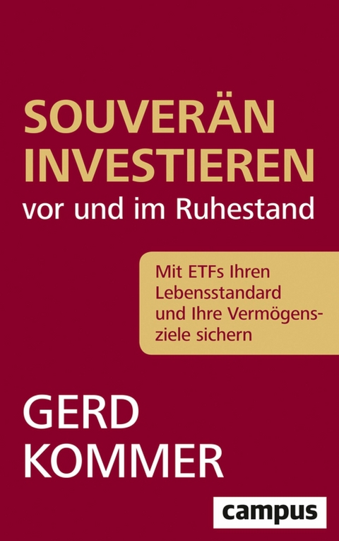 Souverän investieren vor und im Ruhestand -  Gerd Kommer