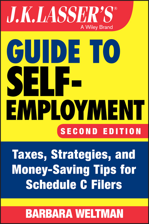 J.K. Lasser's Guide to Self-Employment -  Barbara Weltman